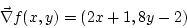 \begin{displaymath}
\vec\nabla f(x,y)=(2x+1, 8y-2)
\end{displaymath}