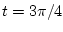 $t=3\pi/4$