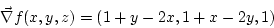 \begin{displaymath}
\vec\nabla f(x,y,z) = (1+y-2x, 1+x-2y, 1)
\end{displaymath}