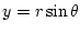 $y=r\sin\theta$