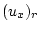 $(u_x)_r$