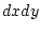 $dx dy$