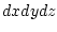 $dx dy dz$