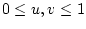 $0 \le u,v \le 1$