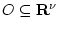 $O \subseteq {\mathbf R}^\nu$