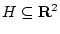 $H \subseteq {\mathbf R}^2$
