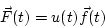 \begin{displaymath}
\vec F(t) = u(t) \vec f(t)
\end{displaymath}