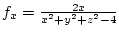 $f_x = \frac{2x}{x^2+y^2+z^2-4}$