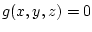 $g(x,y,z) = 0$