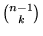 ${n-1 \choose k}$