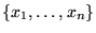 ${\left\{{x_1,\ldots,x_n}\right\}}$