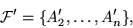 \begin{displaymath}
{\cal F}' = {\left\{{A_2',\ldots,A_n'}\right\}},
\end{displaymath}