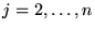 $j=2,\ldots,n$