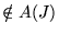 $\notin A(J)$