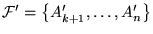 ${\cal F}' = {\left\{{A_{k+1}',\ldots,A_n'}\right\}}$