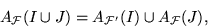 \begin{displaymath}
A_{\cal F}(I \cup J) = A_{{\cal F}'}(I) \cup A_{\cal F}(J),
\end{displaymath}