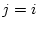 $ j=i$