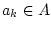 $ a_k \in A$