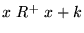 $x &nbsp; R^+ &nbsp; x+k$