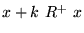 $x+k &nbsp; R^+ &nbsp; x$
