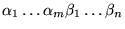 $\alpha_1\ldots\alpha_m\beta_1\ldots\beta_n$