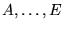 $A,\ldots,E$