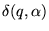 $\delta(q,\alpha)$