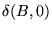 $\displaystyle \delta(B,0)$
