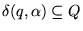 $\delta(q,\alpha) \subseteq Q$