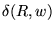 $\delta(R, w)$