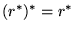 $(r^*)^* = r^*$