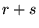 $r+s$