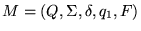 $M = (Q, \Sigma, \delta, q_1, F)$