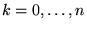$k=0,\ldots,n$