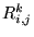 $R_{i,j}^k$