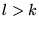 $l>k$