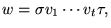 $\displaystyle w = \sigma v_1 \cdots v_t \tau,
$