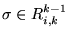 $\sigma\in R_{i,k}^{k-1}$
