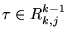 $\tau \in R_{k,j}^{k-1}$