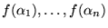$f(\alpha_1),\ldots,f(\alpha_n)$