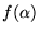 $f(\alpha)$