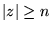 ${\left\vert{z}\right\vert} \ge n$
