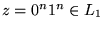 $z = 0^n1^n \in L_1$