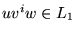 $uv^iw \in L_1$