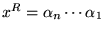 $x^R = \alpha_n \cdots \alpha_1$