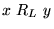 $x&nbsp;R_L&nbsp;y$