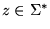 $z \in \Sigma^*$
