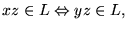 $\displaystyle xz \in L \Leftrightarrow yz \in L,
$