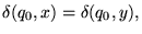 $\displaystyle \delta(q_0,x) = \delta(q_0, y),
$