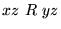$xz&nbsp;R&nbsp;yz$